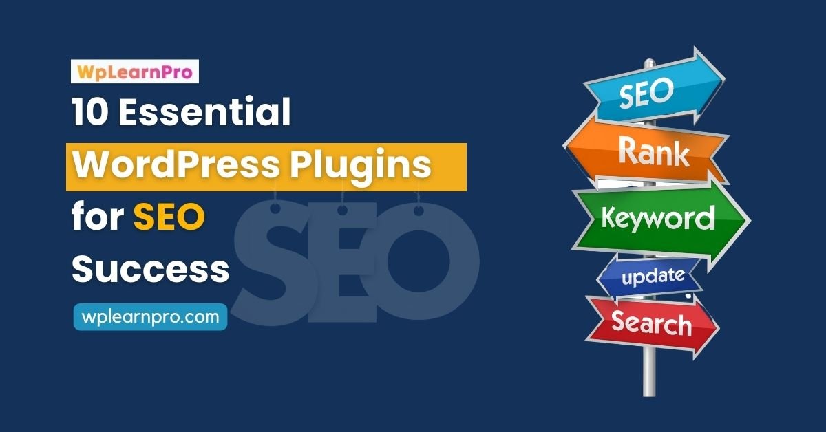 10 Essential WordPress Plugins for SEO Success