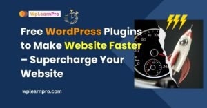 10 Free Cache Plugins to Make Website Faster – Supercharge Your Website