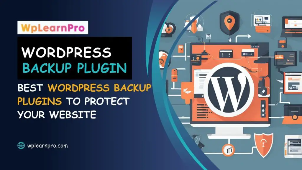 7 Best WordPress Backup Plugins to Protect Your Website